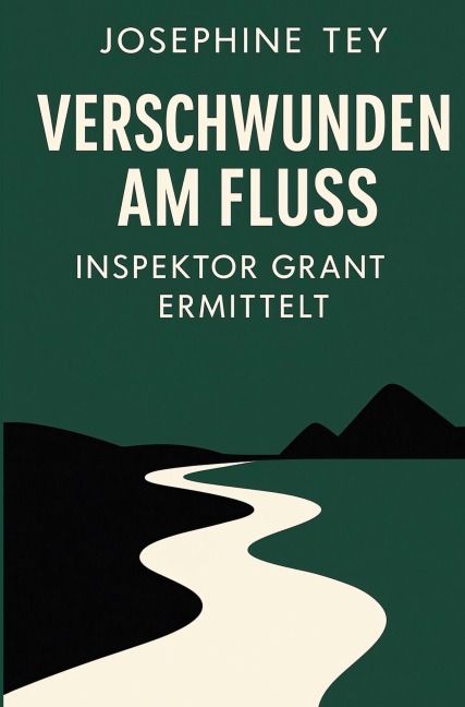 Verschwunden am Fluss - Josephine Tey