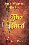 Cover-Bild zum Titel 'The Bard (Aura Weavers, #2)' von 'Lizann Carson'