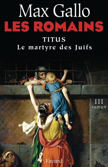 Les Romains - Max Gallo