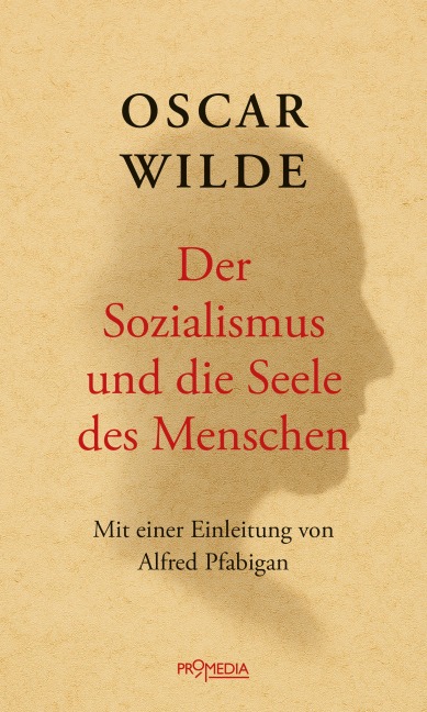Der Sozialismus und die Seele des Menschen - Oscar Wilde