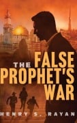 Cover-Bild zum Titel 'The False Prophet's War' von 'Henry S. Rayan'