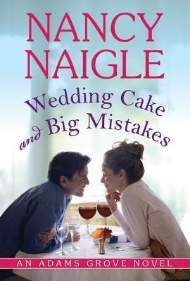 Wedding Cake and Big Mistakes - Nancy Naigle
