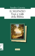 Cover-Bild zum Titel 'Il silenzio. Voci e volti della Bibbia' von 'Sandro Carotta'