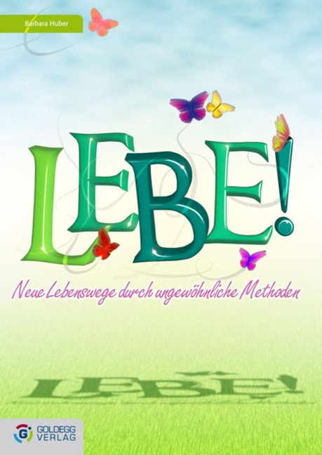 Lebe! - Barbara Huber