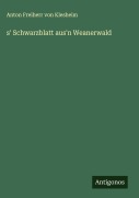 Cover-Bild zum Titel 's' Schwarzblatt aus'n Weanerwald' von 'Anton Freiherr von Klesheim'
