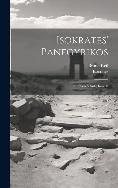 Isokrates' Panegyrikos - Isocrates, Bruno Keil