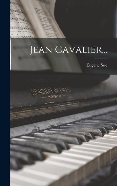 Jean Cavalier... - Eugène Sue