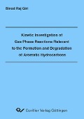 Cover-Bild zum Titel 'Kinetic Investigation of Gas Phase Reactions Relevant to the Formation and Degradation of Aromatic Hydrocarbons' von ''