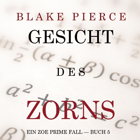 Gesicht des Zorns (Ein Zoe Prime Fall ¿ Buch 5) - Kate Bold