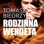 Cover-Bild zum Titel 'Rodzinna wendeta' von 'Tomasz Biedrzycki'