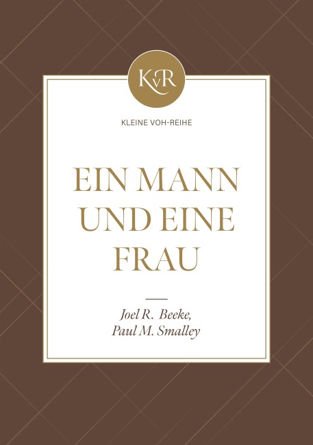Ein Mann und eine Frau - Joel R. Beeke, Paul M. Smalley