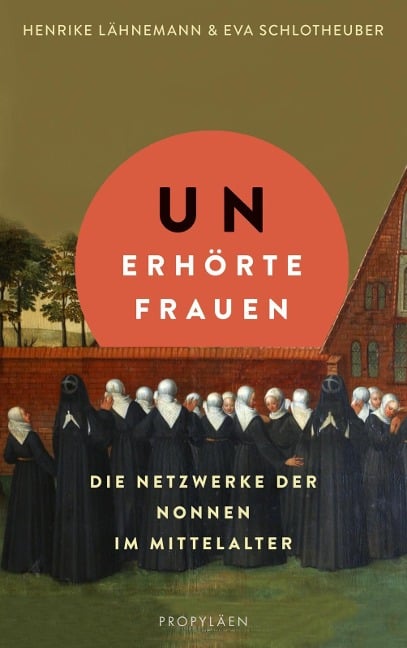 Unerhörte Frauen - Henrike Lähnemann, Eva Schlotheuber