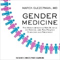 Gender Medicine Lib/E: The Groundbreaking New Science of Gender- And Sex-Related Diagnosis and Treatment - Marek Glezerman
