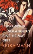Cover-Bild zum Titel 'Solange es eine Heimat gibt. Erika Mann' von 'Unda Hörner'