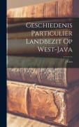 Cover-Bild zum Titel 'Geschiedenis Particulier Landbezit Op West-Java' von 'J. Faes'