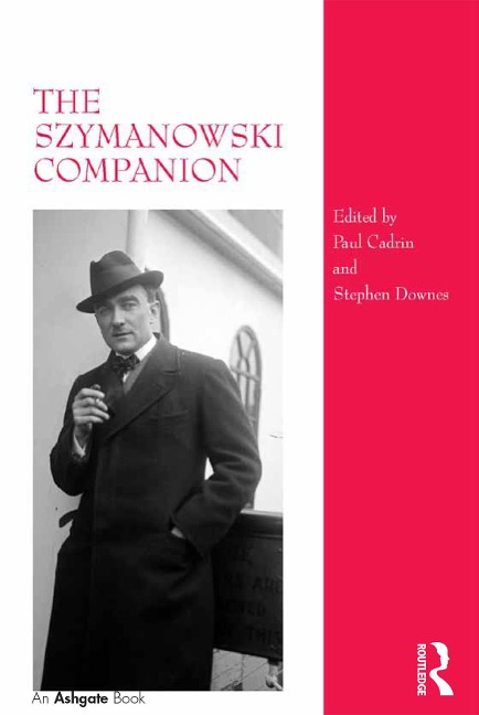 The Szymanowski Companion - Stephen Downes