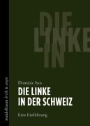 Cover-Bild zum Titel 'Die Linke in der Schweiz' von 'Dominic Iten'