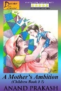 A Mother's Ambition (Decision Series, #1) - Anand Prakash