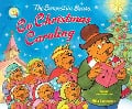 The Berenstain Bears Go Christmas Caroling - Mike Berenstain, Jan Berenstain