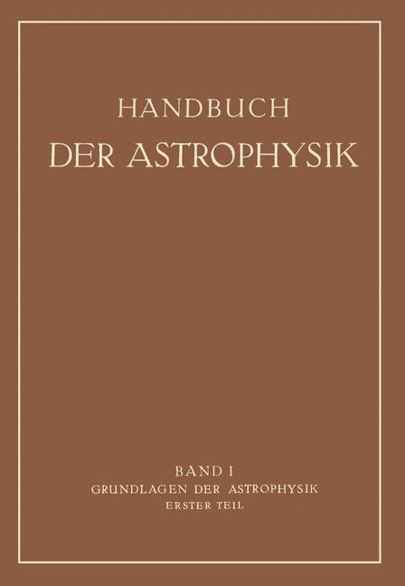 Grundlagen der Astrophysik - Walter Ernst Bernheimer, G. Eberhard, Albert König, Arthur König, K. W. Meißner