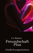 Cover-Bild zum Titel 'Freundschaft Plus' von 'J. J. Barton'