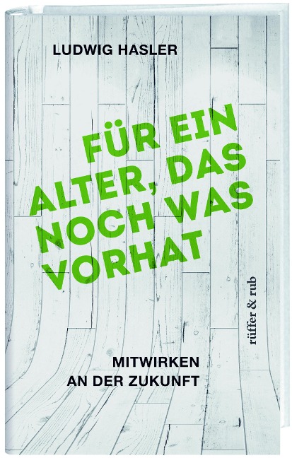 Für ein Alter, das noch was vorhat - Ludwig Hasler
