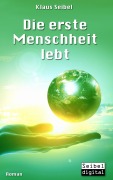 Cover-Bild zum Titel 'Die erste Menschheit lebt' von 'Klaus Seibel'
