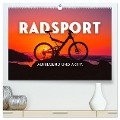 Radsport - Aufregend und aktiv. (hochwertiger Premium Wandkalender 2025 DIN A2 quer), Kunstdruck in Hochglanz - Sf Sf