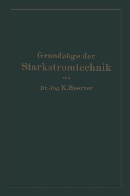 Grundzüge der Starkstromtechnik - Karl Hoerner