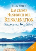 Das große Handbuch der Reinkarnation - Trutz Hardo