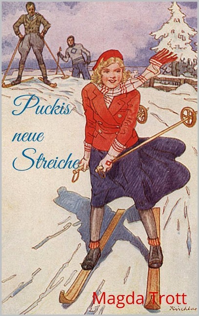 Puckis neue Streiche (Illustrierte Ausgabe) - Magda Trott