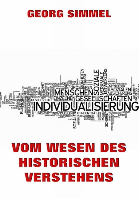Vom Wesen des historischen Verstehens - Georg Simmel