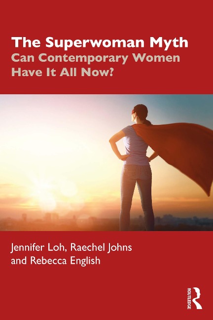 The Superwoman Myth - Jennifer Loh, Rebecca English, Raechel Johns