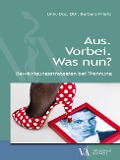 Cover-Bild zum Titel 'Aus. Vorbei. Was nun?' von 'Barbara Friehs'