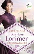 Cover-Bild zum Titel 'Das Haus Lorimer - Schicksalsjahre' von 'Anne Melville'
