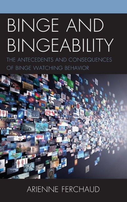 Binge and Bingeability - Arienne Ferchaud