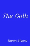 Cover-Bild zum Titel 'The Goth' von 'Karen Blayne'