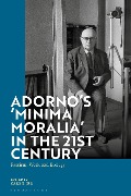Cover-Bild zum Titel 'Adorno's 'Minima Moralia' in the 21st Century' von ''