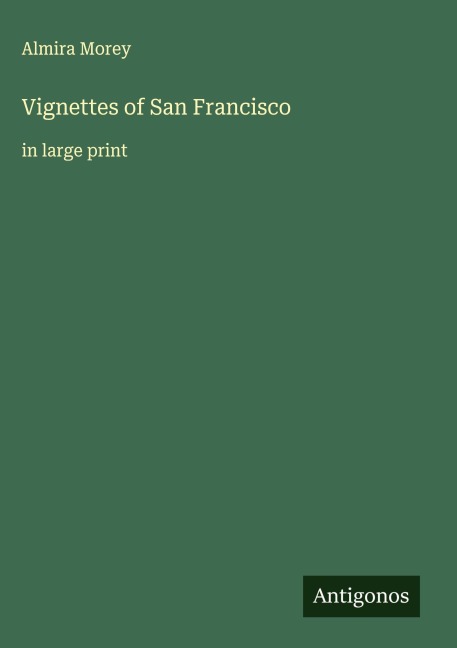 Vignettes of San Francisco - Almira Morey