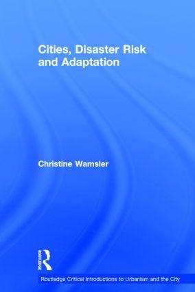 Cities, Disaster Risk and Adaptation - Christine Wamsler