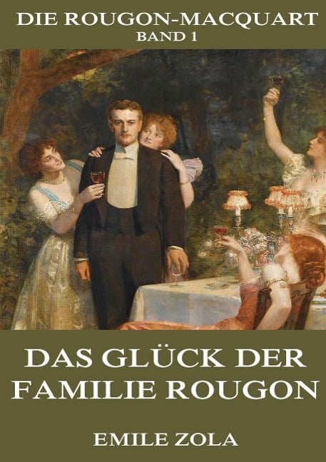 Das Glück der Familie Rougon - Emile Zola