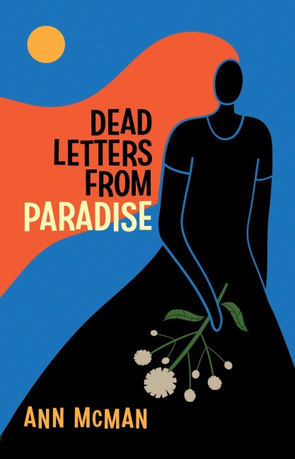 Dead Letters from Paradise - Ann McMan