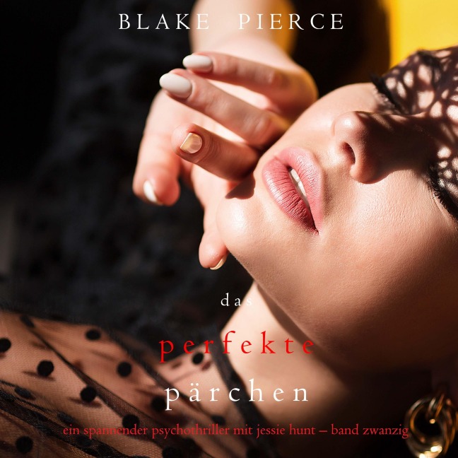 Das Perfekte Pärchen (Ein spannender Psychothriller mit Jessie Hunt¿Band Zwanzig) - Blake Pierce
