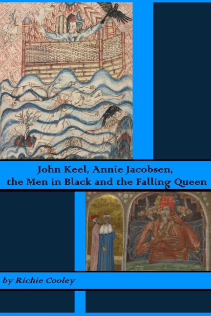John Keel, Annie Jacobsen, the Men in Black and the Falling Queen - Richie Cooley