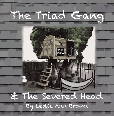 The Triad Gang and the Severed Head - Leslie Ann Brown