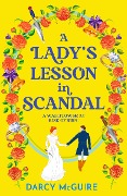 Cover-Bild zum Titel 'A Lady's Lesson in Scandal' von 'Darcy McGuire'
