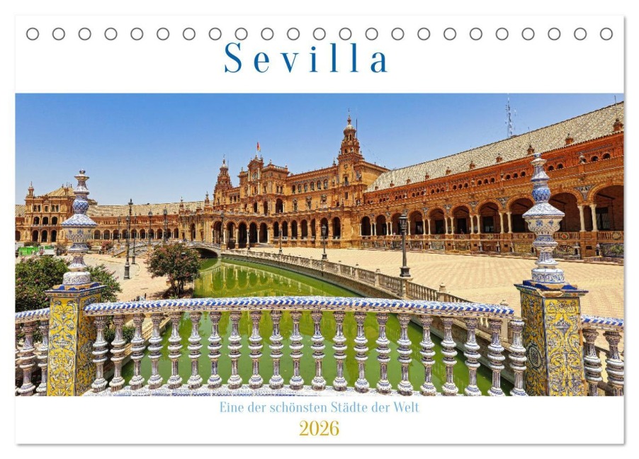 Sevilla, eine der schönsten Städte der Welt (Tischkalender 2026 DIN A5 quer), CALVENDO Monatskalender - Paul Michalzik