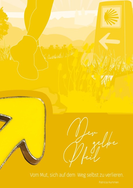 Der gelbe Pfeil - der Mut sich auf dem Weg selbst zu verlieren - Patricia Hummen