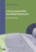 Cover-Bild zum Titel 'Literaturgeschichte des Alten Testaments' von 'Konrad Schmid'