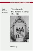 Cover-Bild zum Titel 'Treue Freunde? Das Bündnis in Europa 1714-1914' von 'Katja Frehland-Wildeboer'
